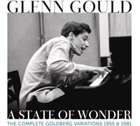 Glenn Gould - Glenn Gould - A State Of Wonder - The Complete Goldberd Variations (1955 & 1981)