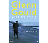 Glenn Gould - Glenn Gould - Hereafter