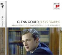 Glenn Gould - Glenn Gould Plays Brahms: 4 Ballades Op. 10; 2 Rhapsodies Op. 79