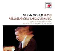 Glenn Gould - Glenn Gould Plays Renaissance & Baroque Music: Byrd; Gibbons; Sweelinck; Handel: