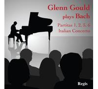 Glenn Gould joue Bach : Partitas et Concerto Italien.