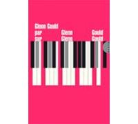 Glenn Gould Par Glenn Gould Sur Glenn Gould (ebook)