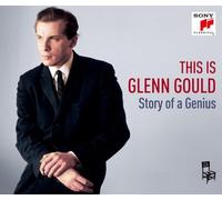 Gould, Glenn - This Is Glenn Gould: Story of a Genius