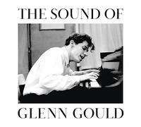 Glenn Gould - The Sound Of Glenn Gould