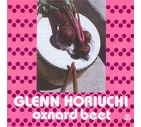 Glenn Horiuchi - Oxnard Beet