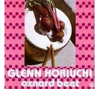 Glenn Horiuchi - Oxnard Beet (UK Import)