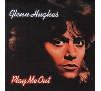 Glenn Hughes - Play Me Out Special Edition