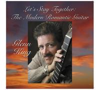 Glenn King - Let's Stay Together: The Modern Romantic Guitar (US Import)