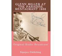 Glenn Miller at the Paradise Restaurant 1938