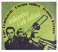 Glenn Miller - Glenn Miller / Ray Eberle / Don Rodney: Orkiestry i ich soliści (digipack) [CD]