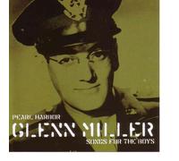 Glenn Miller - Glenn Miller - Songs for the Boys - Pearl Harbour