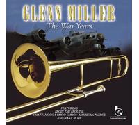 Glenn Miller - Glenn Miller's War Years