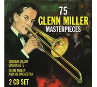 Glenn Miller & His Orche - 75 Glenn Miller Masterpieces