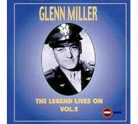 Glenn Miller - Legend Lives on Vol.2