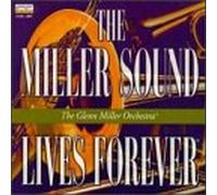 Glenn Miller Orchestra - Miller Sound Lives Forever