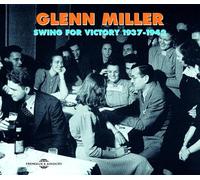 Glenn Miller – Swing for Victory 1937-1942