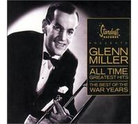 Glenn Miller - The Best of the War Years