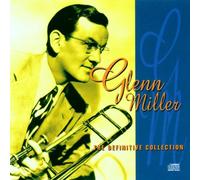 Glenn Miller - The Definitive Collection