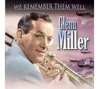 Glenn Miller - We Remember Them Well
