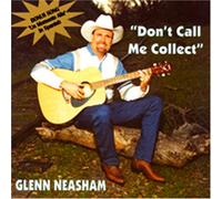 Glenn Neasham - Don't Call Me Collect