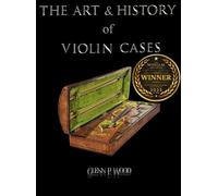 Glenn P Wood The Art & History of Violin Cases (Tapa dura) (Importación USA)