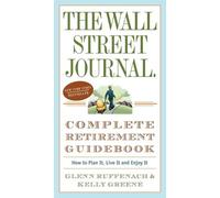 Glenn Ruffenach Kel The Wall Street Journal. Complete Retirement (Tapa blanda)