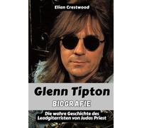 Glenn Tipton Biografie: Riffs, Glaube und Feuerkraft: Das wahre Leben des Leadgitarristen von Judas Priest