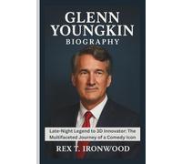 GLENN YOUNGKIN BIOGRAPHY: From Boardroom to Governor's Mansion: The Political Rise in the Old Dominion