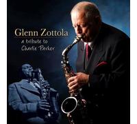 Glenn Zottola - Reflections of Charlie Parker