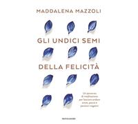 Gli 11 semi della felicità (Vivere meglio)