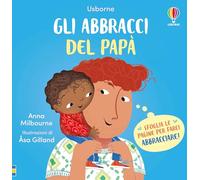 Gli abbracci del papà. Ediz. a colori (Gli abbraccialibri)