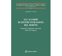 Gli accordi di ristrutturazione del debito (Il diritto della banca e borsa. Studi e dibattiti)