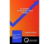 Gli acquisti: le sfide di ieri, oggi e domani: Note e aneddoti di una professione quasi sconosciuta