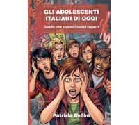 Gli adolescenti italiani di oggi: Quello che vivono i nostri ragazzi