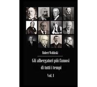 Gli albergatori più famosi di tutti i tempi, Vol. 1