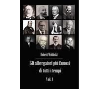 Gli albergatori più famosi di tutti i tempi, Vol. 1