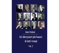 Gli albergatori più famosi di tutti i tempi, Vol. 2