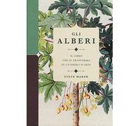 Gli alberi. Il libro che si trasforma in un'opera d'arte. Ediz. a colori (Natura)