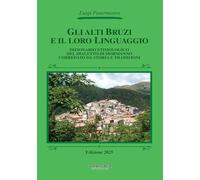 Gli Alti Bruzi e il loro linguaggio. Dizionario etimologico del dialetto di Mormanno corredato da storia e tradizioni