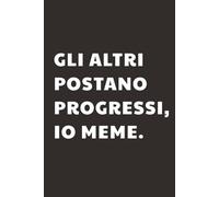 Gli altri postano progressi, io meme: Taccuino per Appunti Divertente | Quaderno a Righe per un Collega, Amico, Amica | Idea Regalo da Ufficio: quaderno divertente