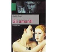 Gli Amanti (annotato) (ebook)