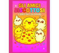 Gli Amici Biscottosi - Libro da Colorare: 50 disegni dolci e divertenti di biscotti e dessert da colorare - per bambini, ragazzi e adulti