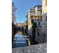 Gli amici del Rio si raccontano (Chronos. Autobiografie di cittadini)