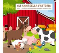 GLI AMICI DELLA FATTORIA : LIBRO DA COLORARE PER BAMBINI: ANIMALI DA CONOSCERE E COLORARE