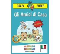 Gli Amici di Casa: - PREMIUM EDITION - Libro da Colorare per Bambini con Disegni Guidati e tantissime Curiosità sugli Animali di Casa [IT] (Crazy Sheep - Colors)