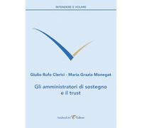 Gli amministratori di sostegno e il trust (Intendere e volare)