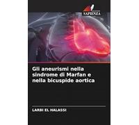 Gli aneurismi nella sindrome di Marfan e nella bicuspide aortica