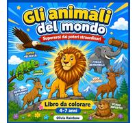 GLI ANIMALI DEL MONDO: SUPREROI DAI POTERI STRAORDINARI