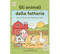 Gli animali della fattoria: Libro da colorare con filastrocche e giochi