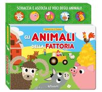 Gli animali della fattoria. Schiaccia & suona. Ediz. a colori